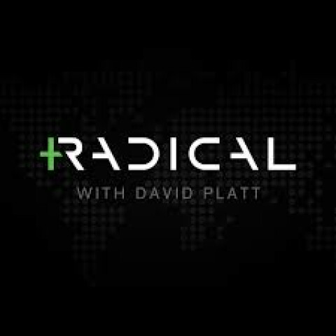 Radical with David Platt